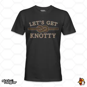 Let's Get Knotty shirt